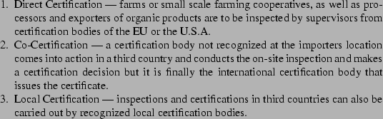 \begin{enumerate*}
\par\item{Direct Certification --- farms or small scale farm...
... be carried out by recognized local certification bodies.}
\par\end{enumerate*}