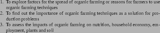 \begin{enumerate*}
\par\item{To explore factors for the spread of organic farmi...
...nutrition, household economy, employment, plants and soil}
\par\end{enumerate*}